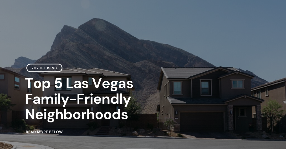 Top 5 Las Vegas Family-Friendly Neighborhoods