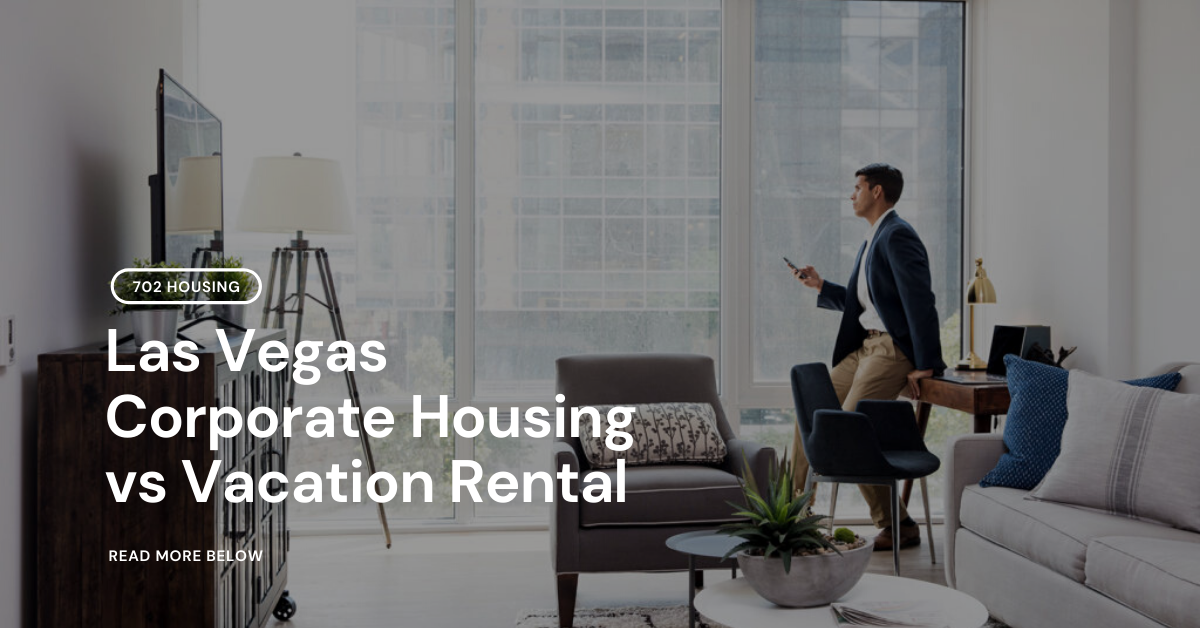 Las Vegas Corporate Housing vs Vacation Rental