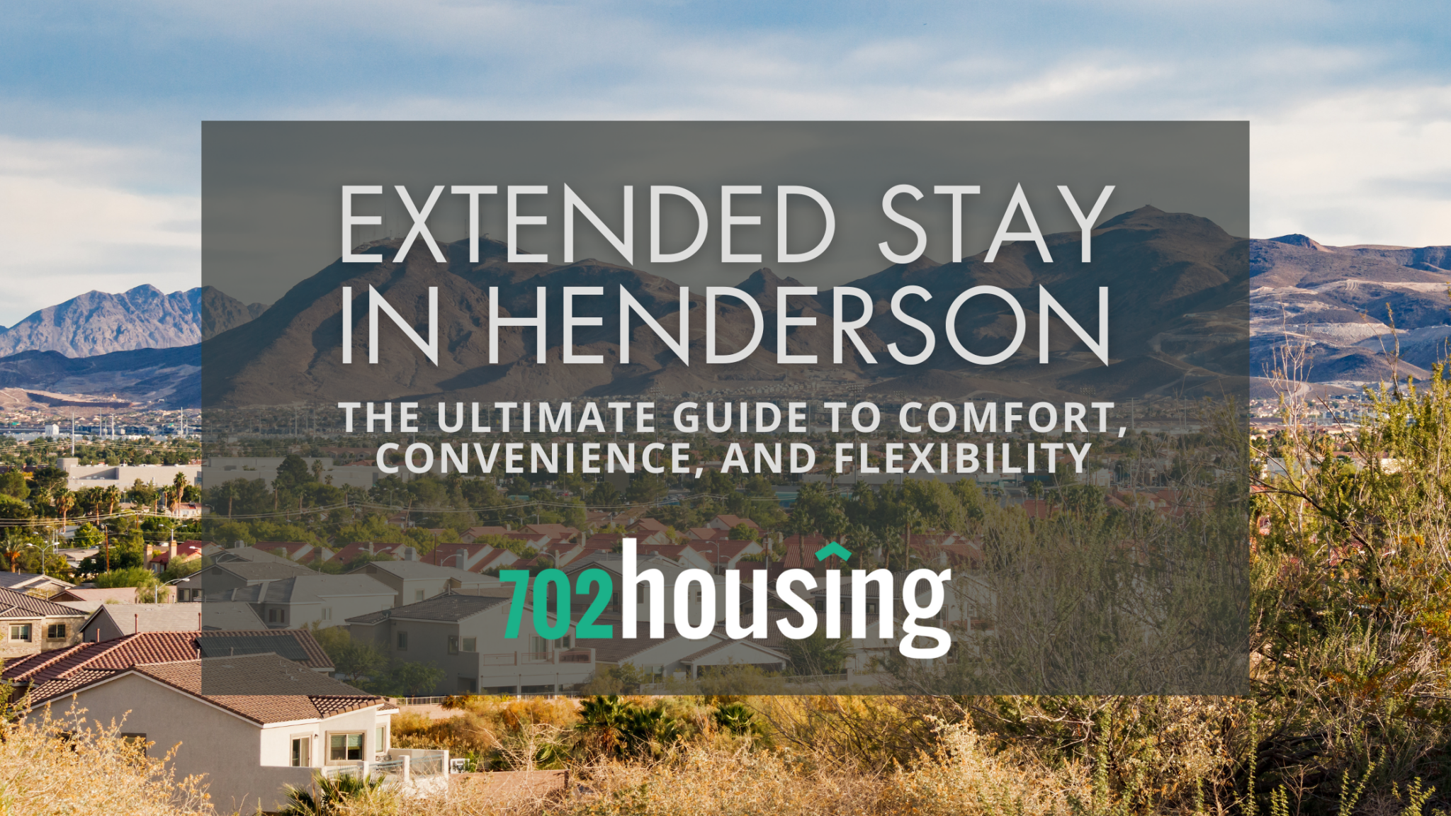 Aerial view of residential neighborhoods in Henderson, NV with scenic mountains in the background, featuring the blog title "Extended Stay Henderson: The Ultimate Guide to Comfort, Convenience, and Flexibility.