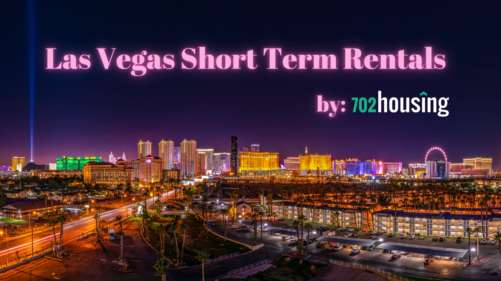 Las Vegas skyline with the text 'Las Vegas Short Term Rentals by 702 Housing