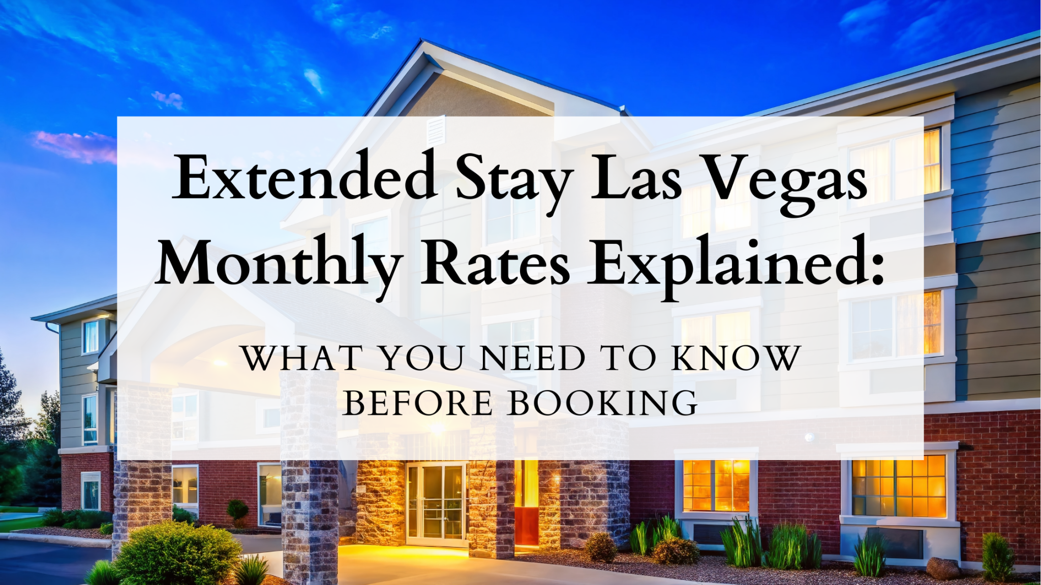 Exterior view of a traditional extended stay hotel with the title 'Extended Stay Las Vegas Monthly Rates: What You Need to Know' displayed over the image.