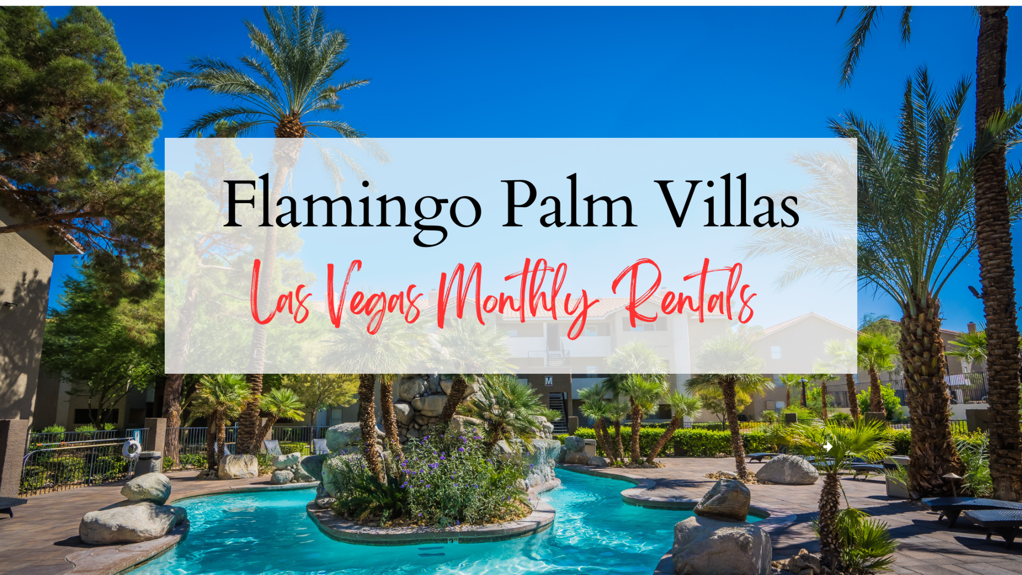 Inviting pool area at Flamingo Palm Villas, showcasing a tranquil spot for relaxation within the Las Vegas monthly rental community, with the article title displayed.